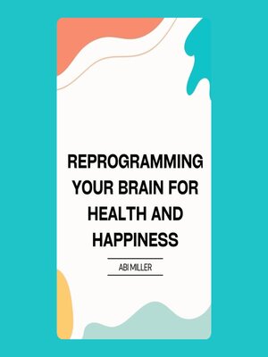 cover image of Reprogramming Your Brain for Health and Happiness